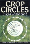 Crop Circles: Signs of Contact - Colin Andrews, Stephen J. Spignesi