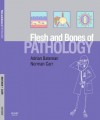 The Flesh and Bones of Pathology - Adrian C. Bateman, Norman Carr