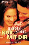 Nur mit dir - Nicholas Sparks, Susanne Höbel