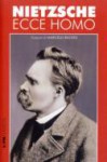 Ecce Homo: de como a gente se torna o que a gente é - Friedrich Nietzsche