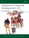 Napoleon's Imperial Headquarters (2): On campaign - Ronald Pawly, Patrice Courcelle