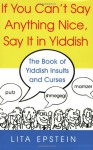 If You Can't Say Anything Nice, Say It In Yiddish - L.B. Epstein