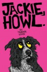 Jackie, Howl - Heather Wood