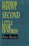 Superior Person's Second Little Book of Words - Peter Bowler