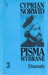 Pisma wybrane. T. 3. Dramaty - Cyprian Kamil Norwid