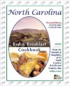 North Carolina Bed & Breakfast Cookbook: From the Warmth & Hospitality of 63 North Carolina B&b's and Country Inns - Melissa Craven