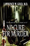 No Cure for Murder - Lawrence W. Gold