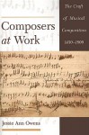 Composers at Work: The Craft of Musical Composition 1450-1600 - Jessie Ann Owens