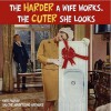 The Harder A Wife Works, The Cuter She Looks! - Kate Parker