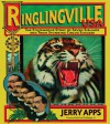 Ringlingville USA: The Stupendous Story of Seven Siblings and Their Stunning Circus Success - Jerry Apps, Fred Dahlinger