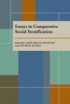 Essays in Comparative Social Stratification - Leonard Plotnicov, Arthur Tuden