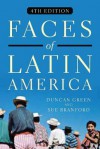 Faces of Latin America - Duncan Green, Sue Branford