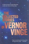 The Collected Stories of Vernor Vinge - Vernor Vinge