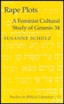 Rape Plots: A Feminist Cultural Study of Genesis 34 - Susanne Scholz