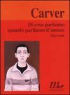 Di cosa parliamo quando parliamo d'amore - Raymond Carver, Riccardo Duranti