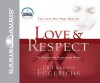 Love & Respect: The Love She Most Desires; The Respect He Desperately Needs - Emerson Eggerichs