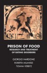 Prison of Food: Research and Treatment of Eating Disorders - Roberta Milanese, Giorgio Nardone, Tiziana Verbitz