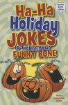 Ha-Ha Holiday Jokes to Tickle Your Funny Bone (Funny Bone Jokes) - Felicia Lowenstein Niven