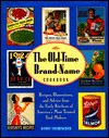 The Old-Time Brand Name Cookbook - Bunny Crumpacker