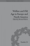 Welfare and Old Age in Europe and North America: The Development of Social Insurance - Bernard Harris