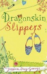 Dragonskin Slippers - Jessica Day George