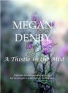 A Thistle in the Mist - Megan Denby