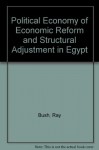 Economic Crisis And The Politics Of Reform In Egypt - Ray Bush