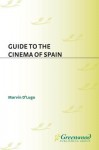 Guide to the Cinema of Spain - Marvin D'Lugo