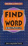 Find the Word Bible Puzzles: Parables and Miracles - John Hudson Tiner, Andy Rector