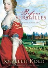 Before Versailles: A Novel of Louis XIV (Audio) - Karleen Koen, Grover Gardner