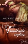 Troublante captive (Hell's Eight, #4) - Sarah McCarty