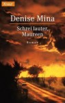 Schrei lauter, Maureen - Denise Mina