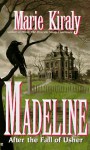 Madeline: After the Fall of Usher - Marie Kiraly