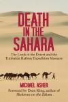 Death in the Sahara: The Lords of the Desert and the Timbuktu Railway Expedition Massacre - Michael Asher