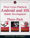 Wrox Cross Platform Android and iOS Mobile Development Three-Pack - Wallace B. McClure, Nathan Blevins, John J. Croft, Jonathan Dick, Chris Hardy, Scott Olson, John Hunter, Ben Horgen, Kenny Goers, Rory Blyth, Craig Dunn, Martin Bowling