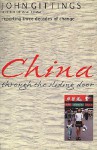 China Through the Sliding Door: Reporting Three Decades of Change - John Gittings