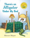 There's an Alligator under My Bed - Mercer Mayer