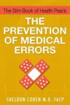 The Slim Book of Health Pearls: The Prevention of Medical Errors - Sheldon Cohen, Nicholas Ostler