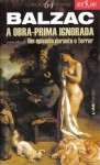 A Obra-prima Ignorada - Honoré de Balzac