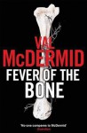 Fever of the Bone (Tony Hill and Carol Jordan) - Val McDermid