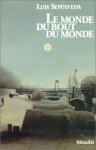 Le Monde du bout du monde - Luis Sepúlveda, François Maspero