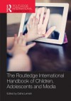 The Routledge International Handbook of Children, Adolescents and Media - Dafna Lemish