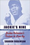 Jackie's Nine : Jackie Robinson's Values to Live by - Sharon Robinson