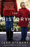 The History of Us: A Novel - Leah Stewart