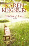 This Side of Heaven - Karen Kingsbury