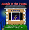Sounds in the House: A Mystery - Karl Beckstrand