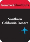 Southern California Desert: Frommer's ShortCuts - Harry Basch