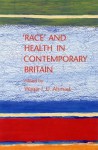 Race & Health in Contemporary Britain - Waqar Ahmad, Wi-U Ahmad