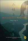 Mountain Girl, River Girl - Ting-xing Ye