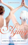 Aging: Lifestyles, Work, and Money - Elizabeth Vierck, Kris Hodges